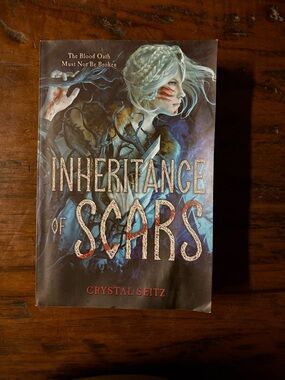 Inheritance of Scars  by Crystal Seitz - young adult dark fantasy novel